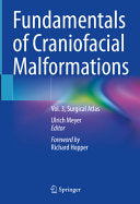 Fundamentals of Craniofacial Malformations: Vol. 3, Surgical Atlas