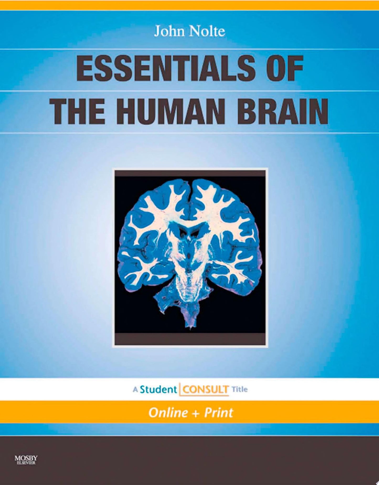 The Human Brain: An Introduction to its Functional Anatomy With STUDENT CONSULT Online Access, 6th