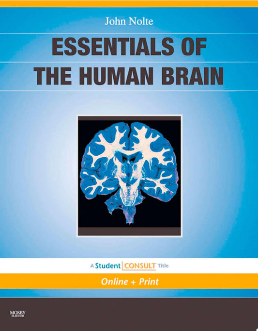 The Human Brain: An Introduction to its Functional Anatomy With STUDENT CONSULT Online Access, 6th