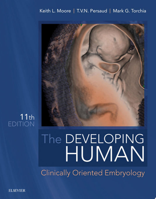 The Developing Human: Clinically Oriented Embryology, 11th Edition