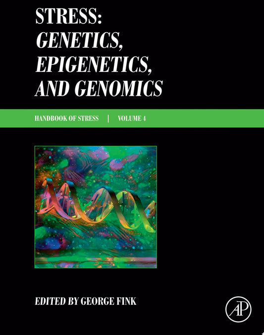 Stress: Genetics, Epigenetics and Genomics: Volume 4: Handbook of Stress