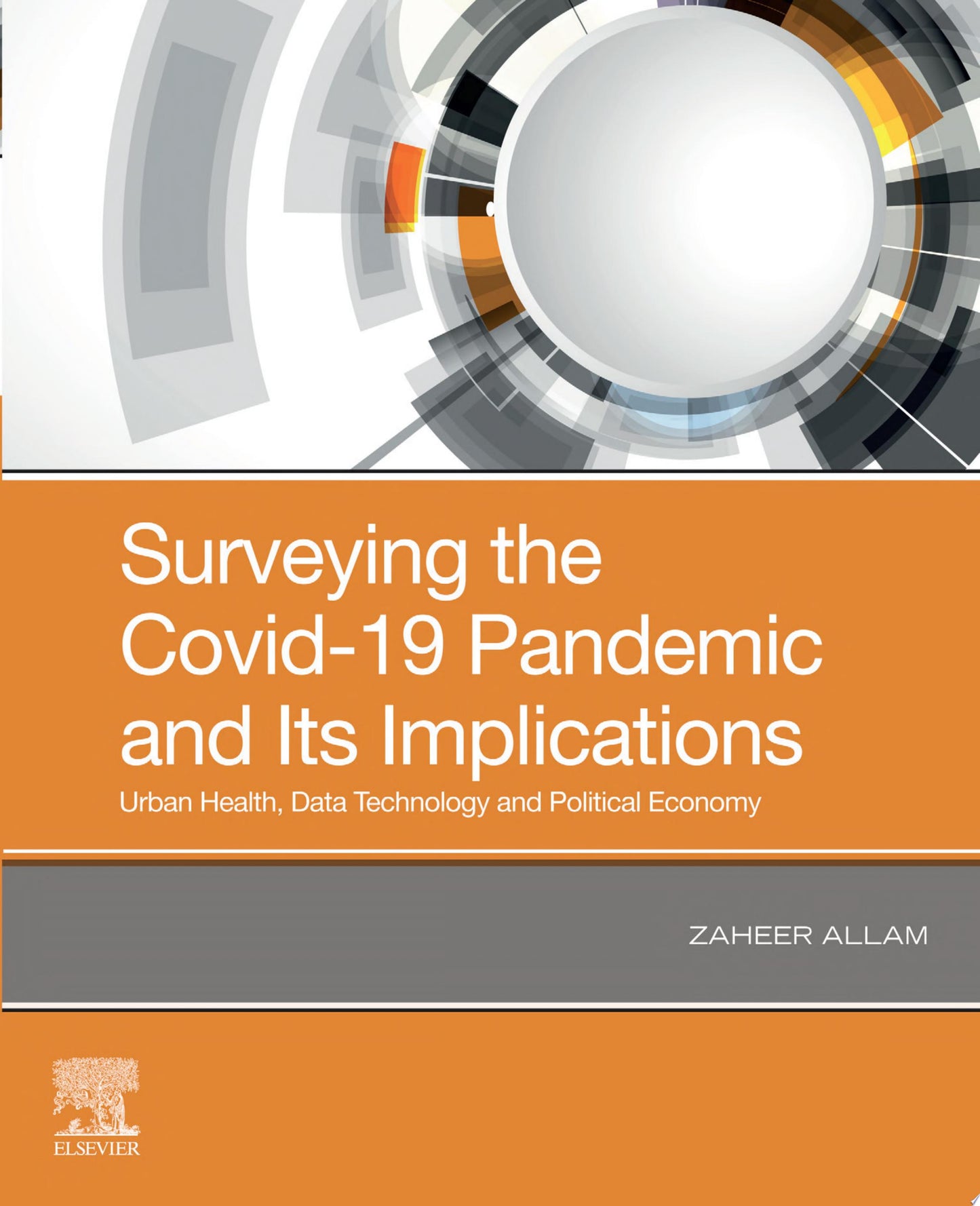 Surveying the Covid-19 Pandemic and Its Implications: Urban Health, Data Technology and Political Economy