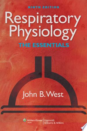 Respiratory Physiology: The Essentials, 9th Edition