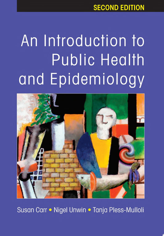 An Introduction to Public Health and Epidemiology , 2nd Edition