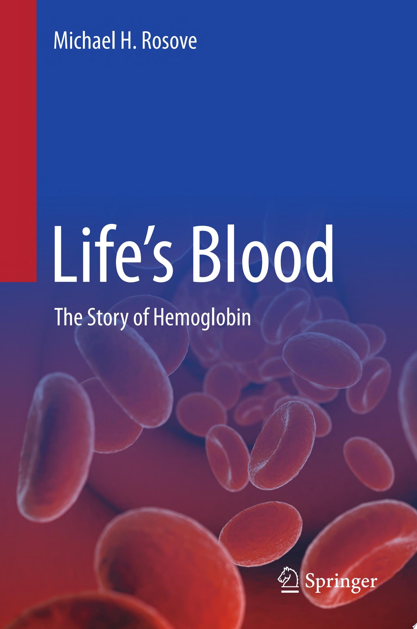 Life’s Blood: The Story of Hemoglobin
