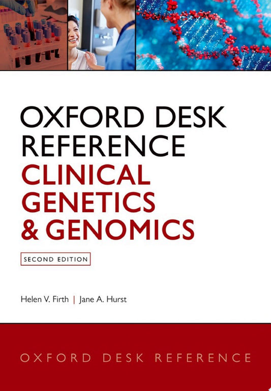 Oxford Desk Reference: Clinical Genetics and Genomics , 2nd Edition