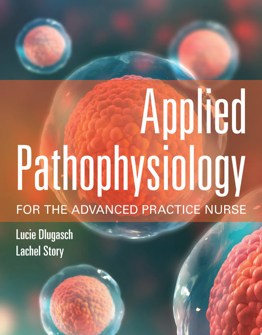 Applied Pathophysiology for the Advanced Practice Nurse, 2nd Edition