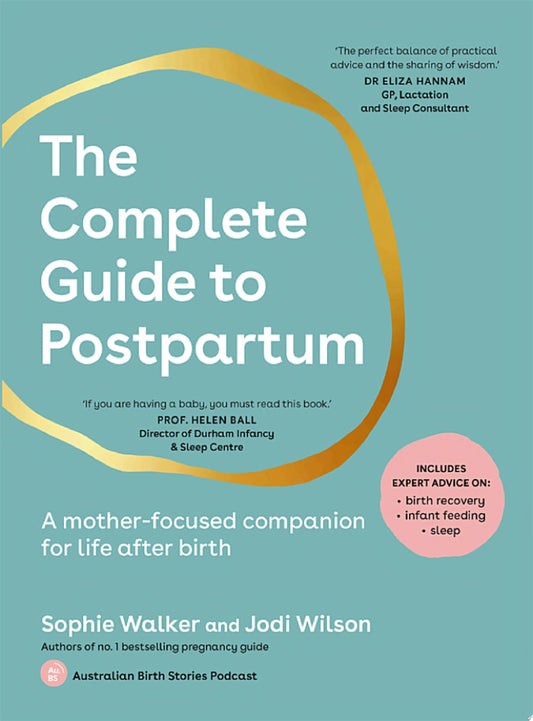 The Complete Guide to Postpartum: A mother-focused companion for life after birth