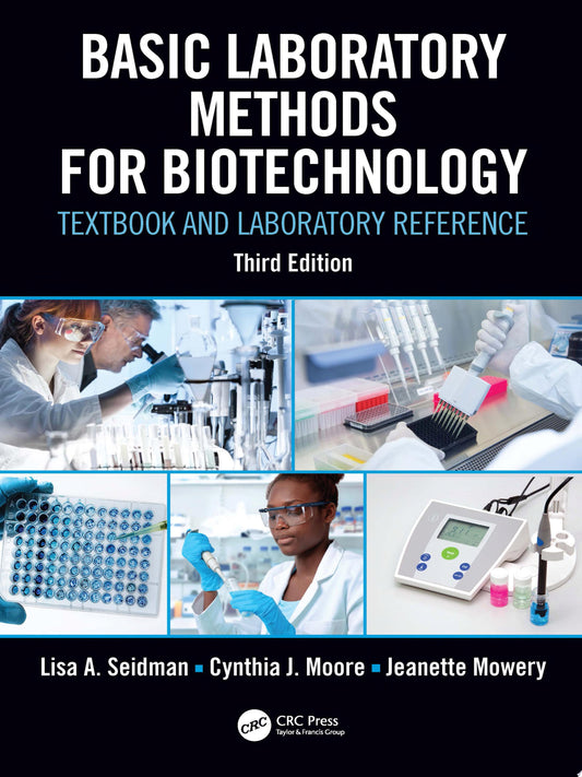 Basic Laboratory Methods for Biotechnology: Textbook and Laboratory Reference, 3rd Edition