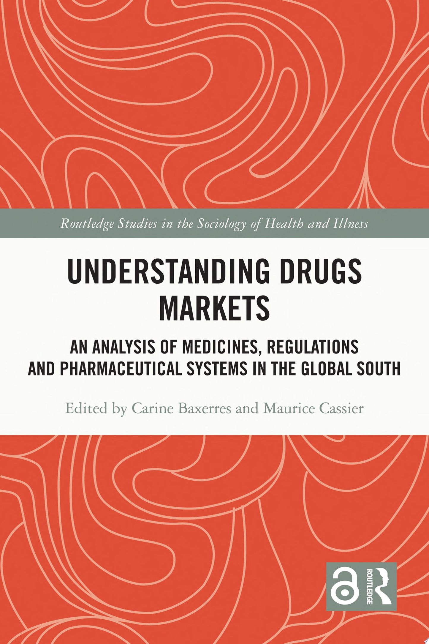 Understanding Drugs Markets: An Analysis of Medicines, Regulations and Pharmaceutical Systems in the Global South