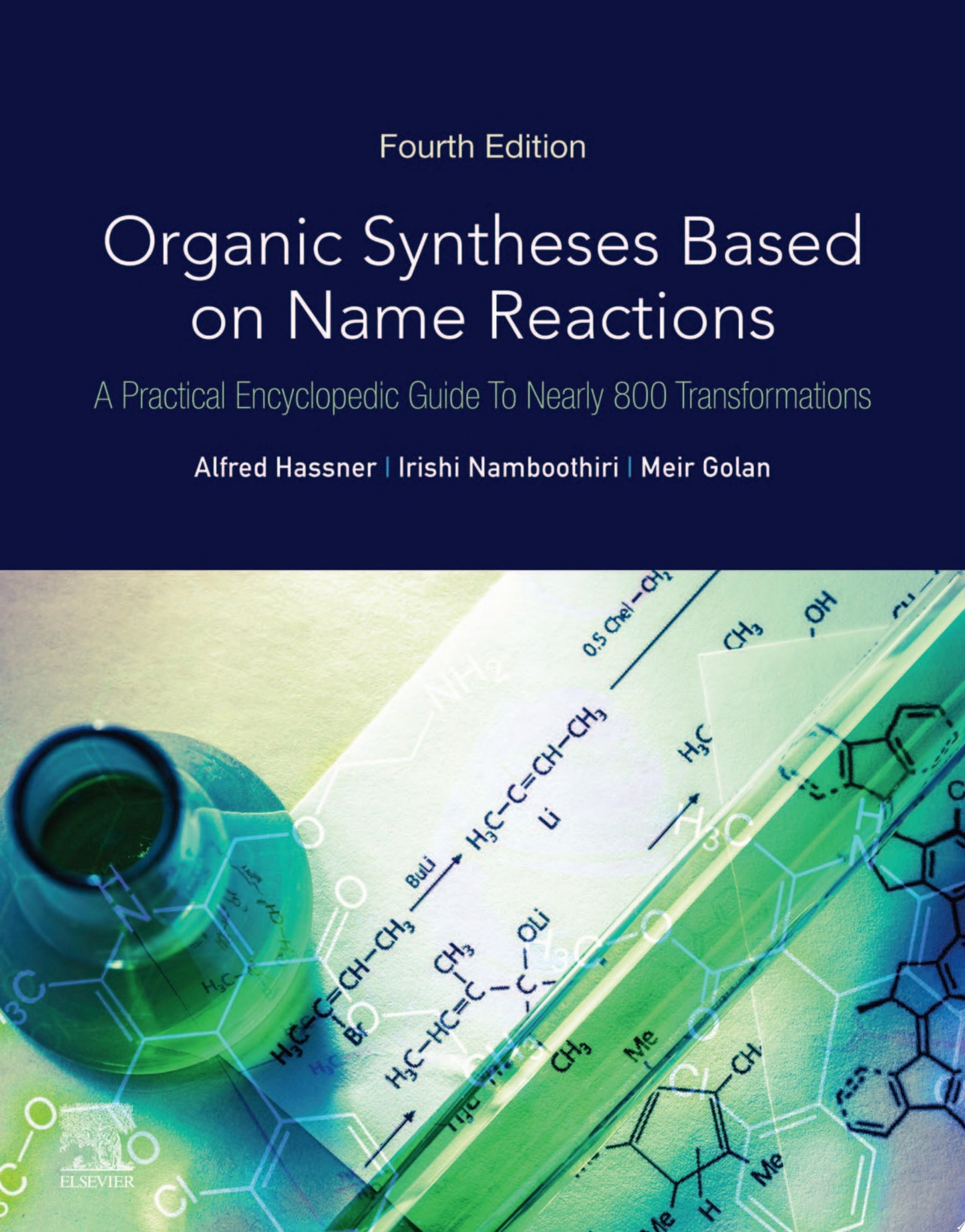 Organic Syntheses Based on Name Reactions: A Practical Encyclopedic Guide to Nearly 800 Transformations, 4th Edition
