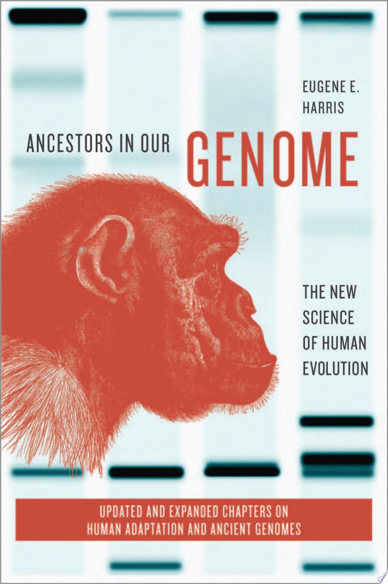 Ancestors in Our Genome: The New Science of Human Evolution