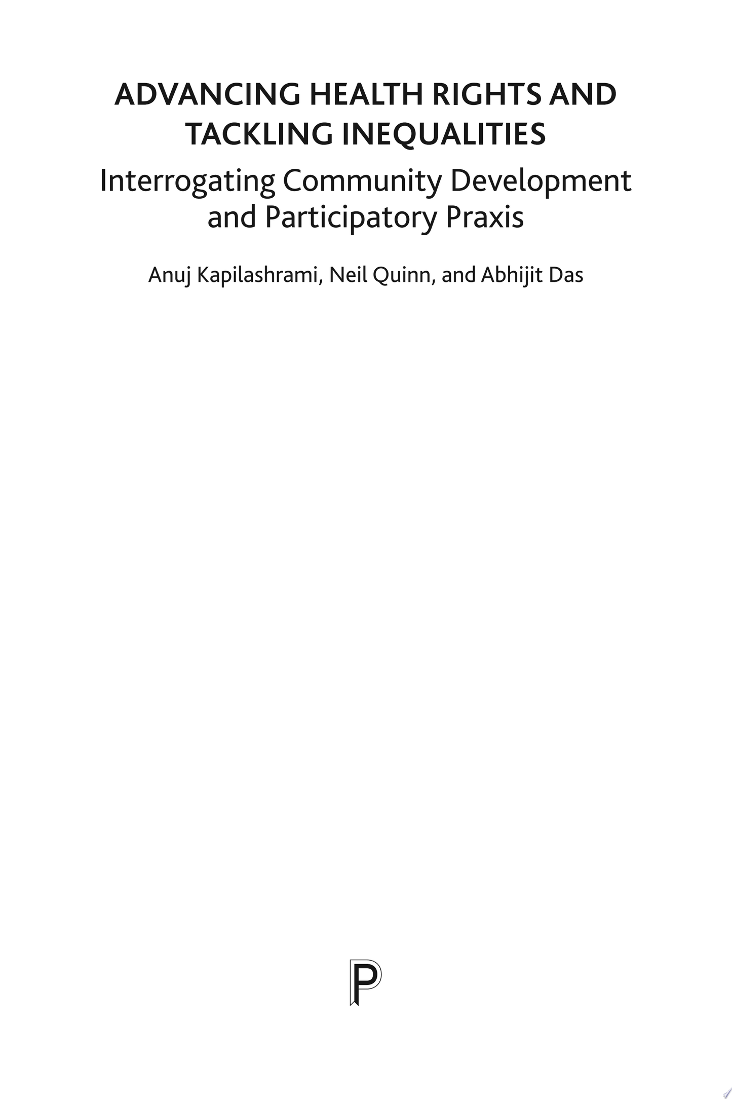 Advancing Health Rights and Tackling Inequalities: Interrogating Community Development and Participatory Praxis
