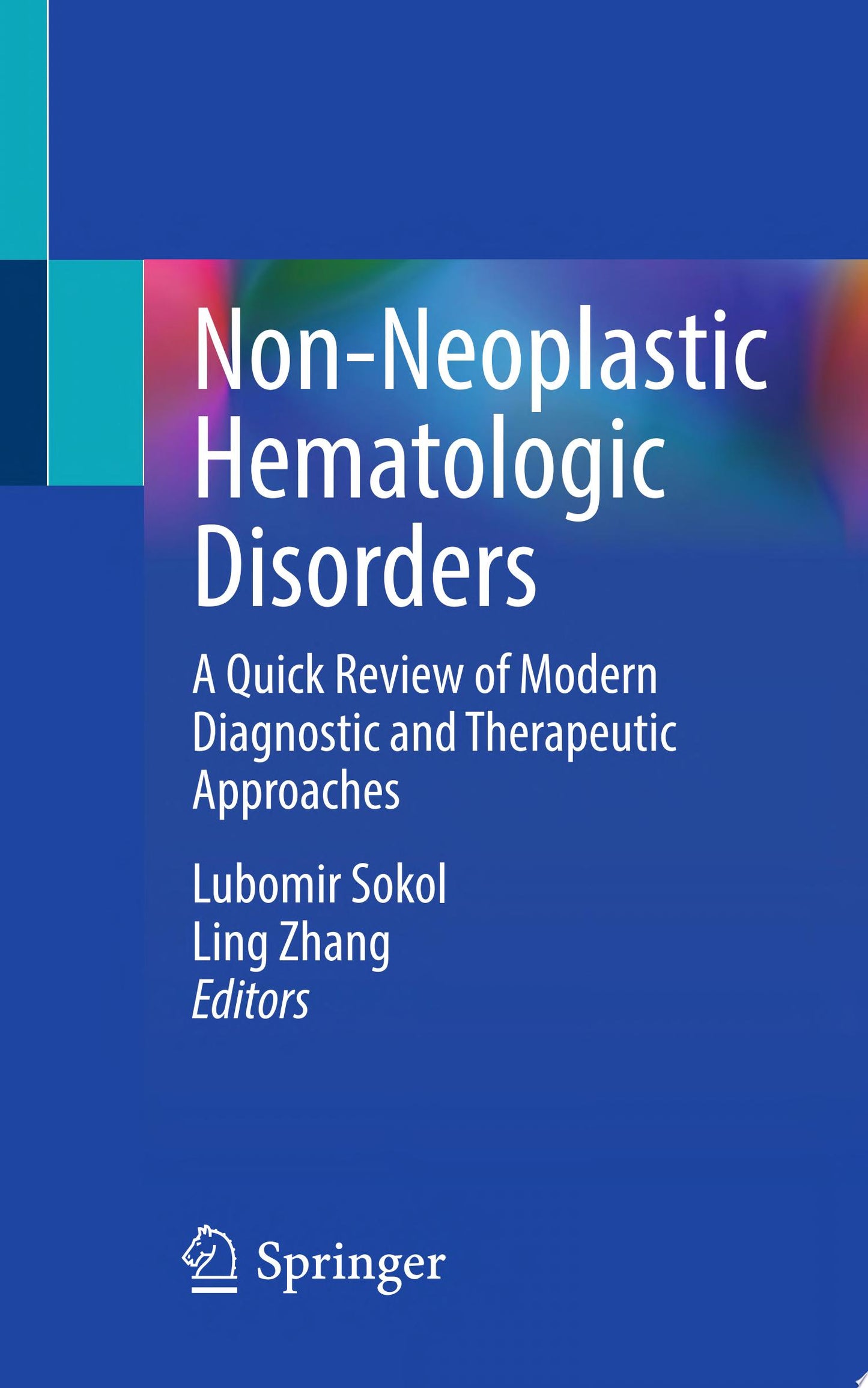 Non-Neoplastic Hematologic Disorders: A Quick Review of Modern Diagnostic and Therapeutic Approaches