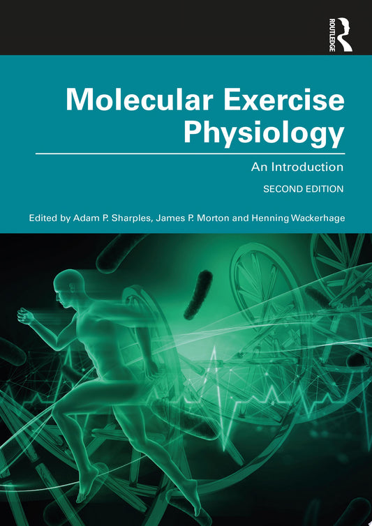 Molecular Exercise Physiology: An Introduction, 2nd Edition