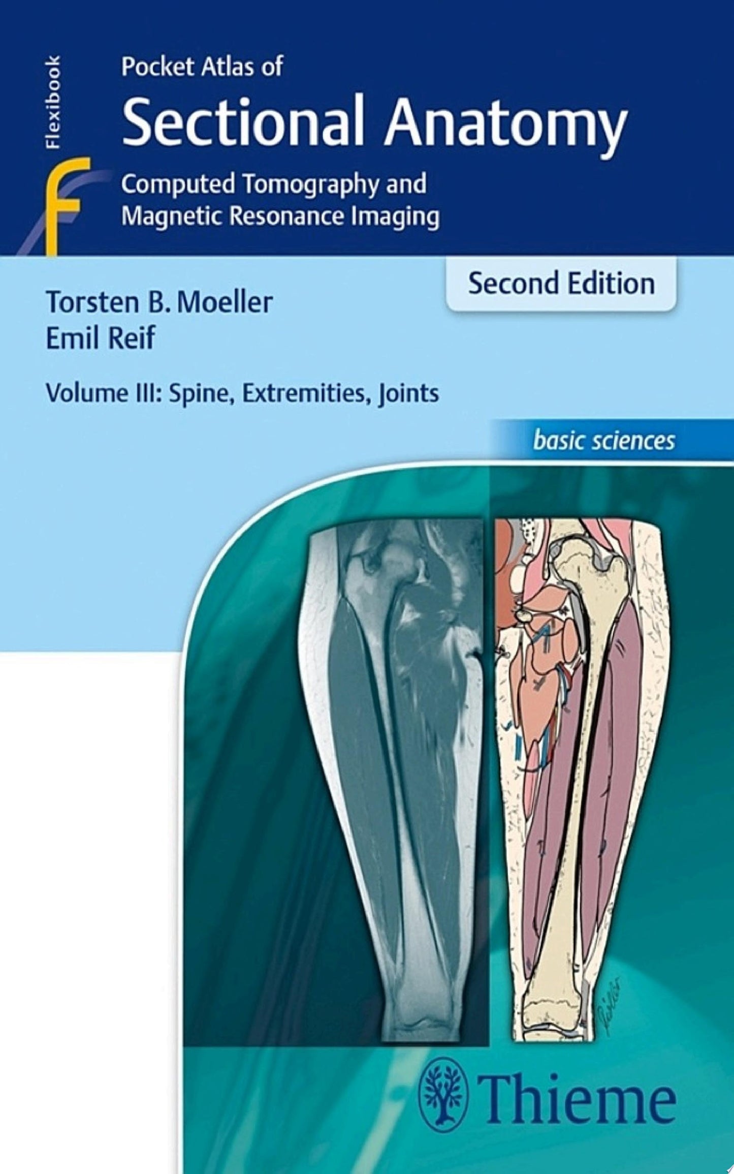 Pocket Atlas of Sectional Anatomy, Volume 3: Spine, Extremities, Joints: Computed Tomography and Magnetic Resonance Imaging