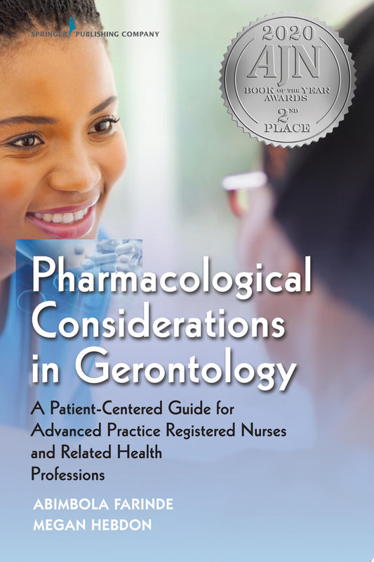 Pharmacological Considerations in Gerontology: A Patient-Centered Guide for Advanced Practice Registered Nurses and Related Health Professions