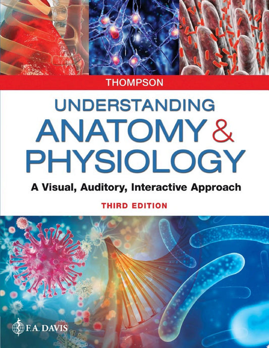 Understanding Anatomy & Physiology: A Visual, Auditory, Interactive Approach, 3rd Edition