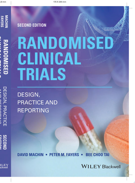 Randomised Clinical Trials: Design, Practice and Reporting, 2nd Edition
