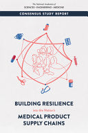 Building Resilience into the Nation's Medical Product Supply Chains