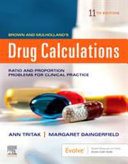 Brown and Mulholland’s Drug Calculations: Process and Problems for Clinical Practice, 11th Edition