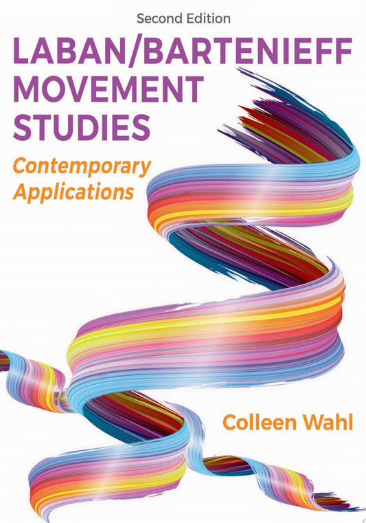 Laban/Bartenieff Movement Studies: Contemporary Applications