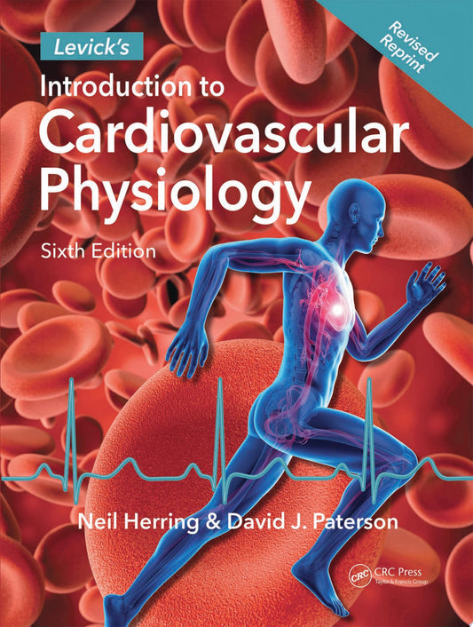 Levick’s Introduction to Cardiovascular Physiology, Sixth Edition