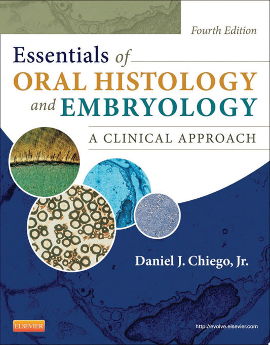 Essentials of Oral Histology and Embryology: A Clinical Approach, 4e