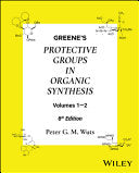 Greene's Protective Groups in Organic Synthesis, 2 Volume Set, 6th Edition