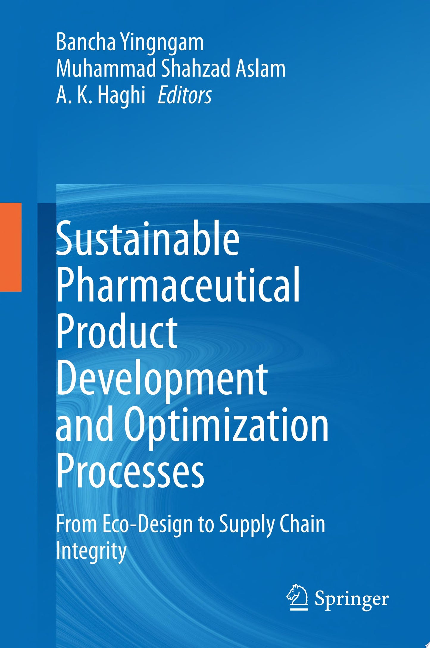 Sustainable Pharmaceutical Product Development and Optimization Processes: From Eco-Design to Supply Chain Integrity