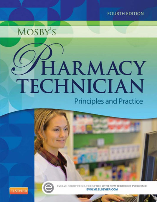 Mosby’s Pharmacy Technician: Principles and Practice, 4th Edition