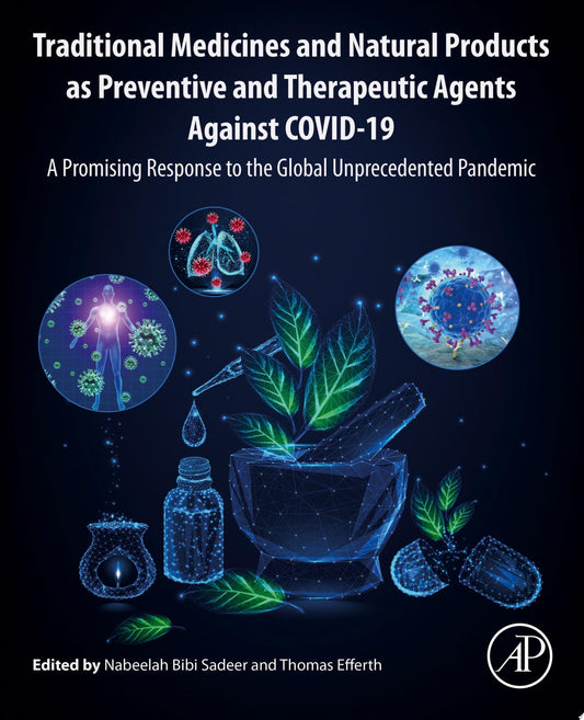 Traditional Medicines and Natural Products as Preventive and Therapeutic Agents Against COVID-19: A Promising Response to the Global Unprecedented Pandemic