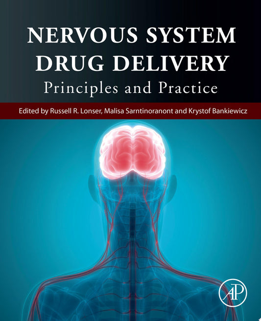Nervous System Drug Delivery: Principles and Practice