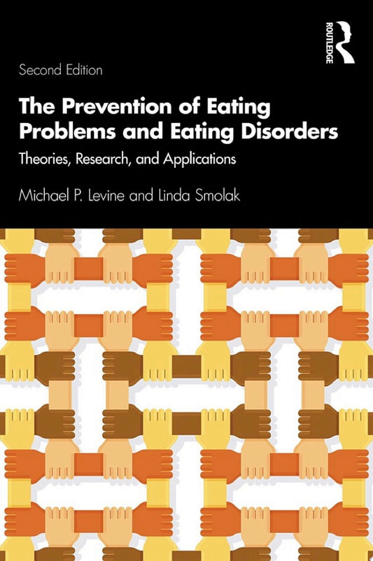The Prevention of Eating Problems and Eating Disorders: Theories, Research, and Applications, 2nd Edition