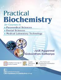 Practical Biochemistry for Courses in • Paramedical Sciences • Dental Sciences • Medical Laboratory Technology